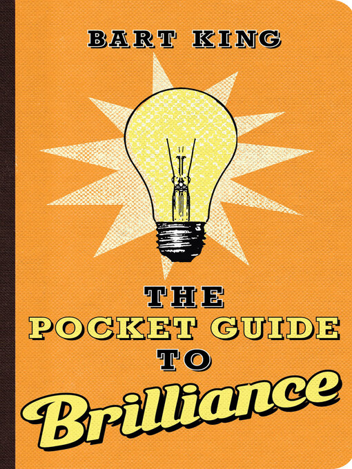 Title details for The Pocket Guide to Brilliance by Bart King - Available